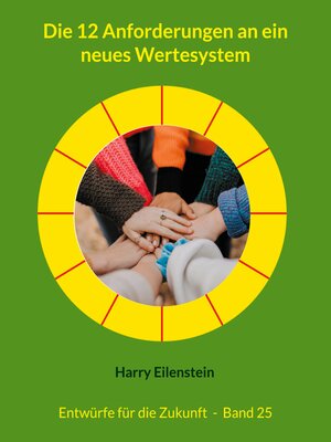 cover image of Die 12 Anforderungen an ein neues Wertesystem